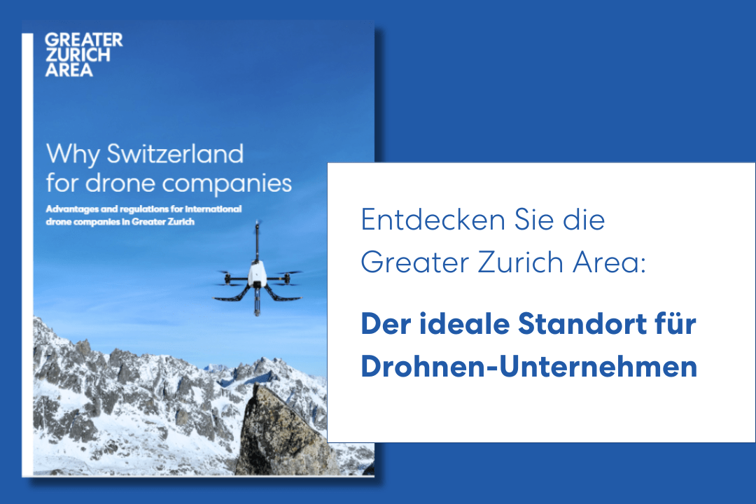 Greater Zurich ist der ideale Standort für Drohnen Unternehmen welche international expandieren wollen und vom weltweit führenden Innovationshub profitieren wollen,.